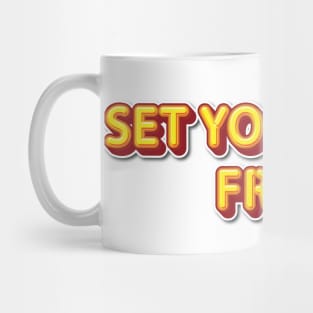 SET YOUR SELF FREE Mug